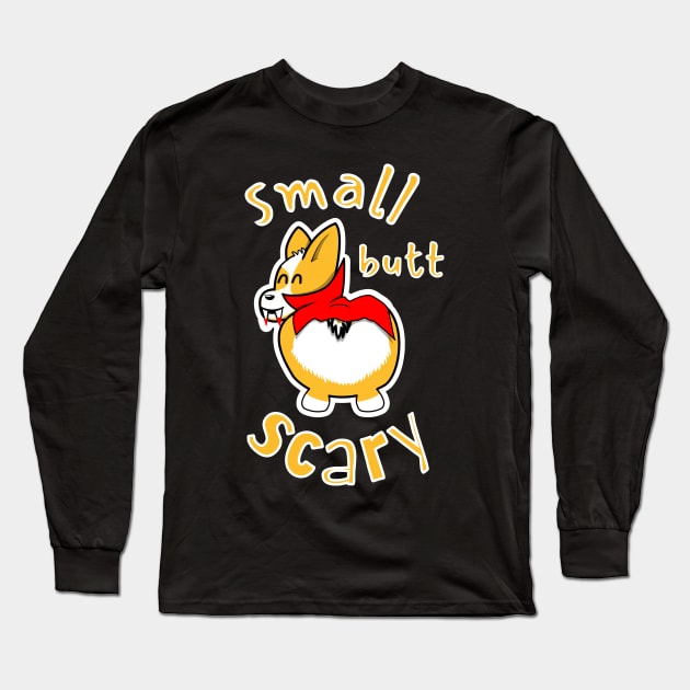 Small Butt Scary Corgi in Costume Long Sleeve T-Shirt by The Green Path